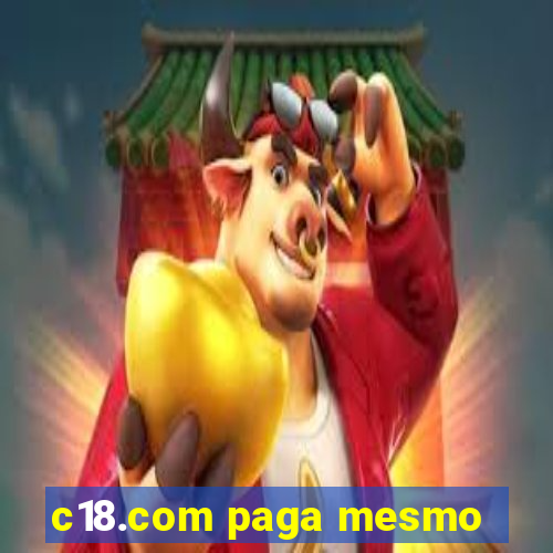 c18.com paga mesmo